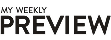 My Weekly Preview